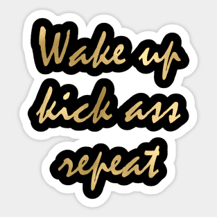 Wake up kick ass repeat Sticker